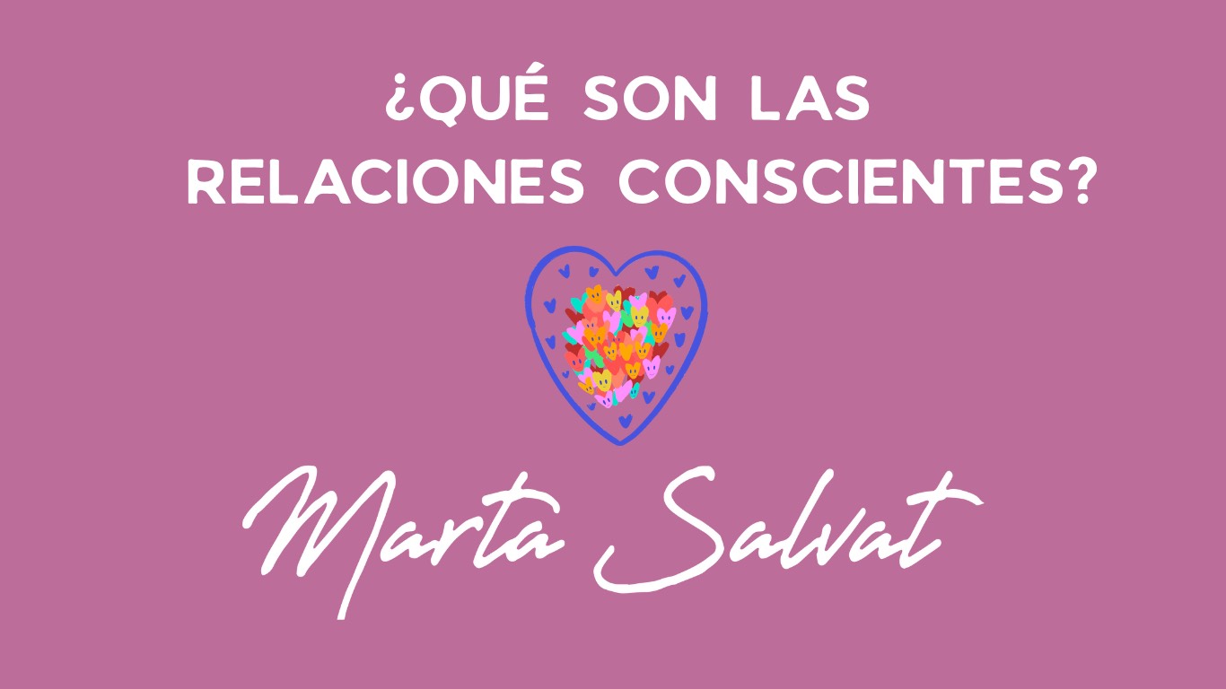 ¿QUÉ SON LAS RELACIONES CONSCIENTES?